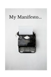 My Manifesto Is this...